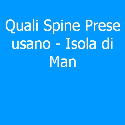 Isola di Man – Quali spine (prese) eletriche si usano?