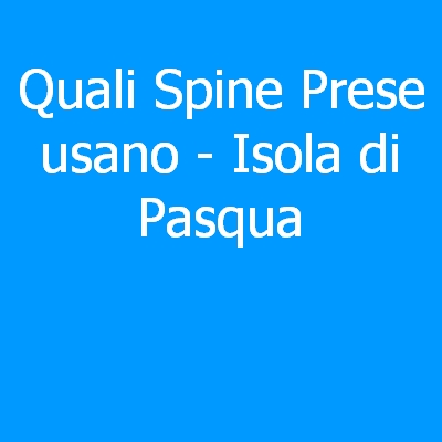 Isola di Pasqua – Quali spine (prese) eletriche si usano?