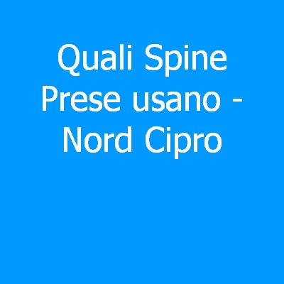 Nord Cipro – Quali spine (prese) eletriche si usano?
